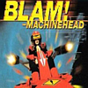 Blam Machinehead